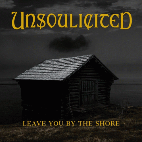Unsoulicited : Leave You by the Shore